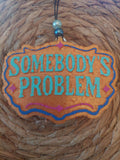 Somebody's problem (123)